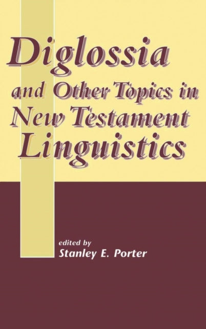 Book cover of: Diglossia and Other Topics in New Testament Linguistics. By: Stanley E. Porter