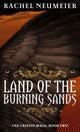 Book cover of: Land Of The Burning Sands. By: Rachel Neumeier