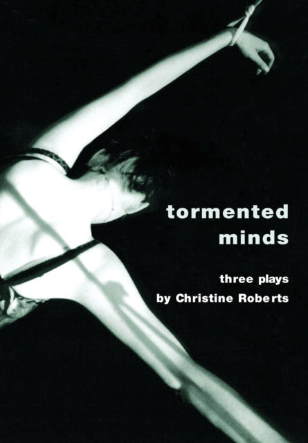 Book cover of: Tormented Minds. By: Christine Roberts
