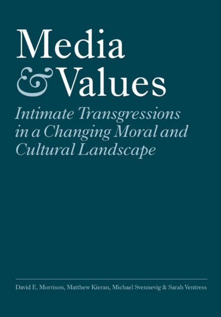 Book cover of: Media and Values. By: David E. Morrison