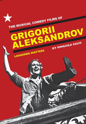 Musical Comedy Films of Grigorii Aleksandrov