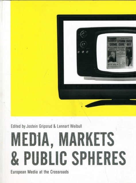 Book cover of: Media, Markets and Public Spheres