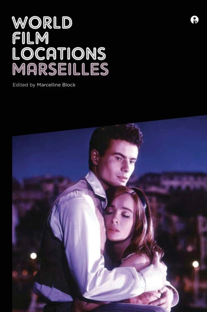 Book cover of: World Film Locations: Marseilles. By: Marcelline Block