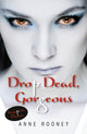 Book cover of: Drop Dead, Gorgeous. By: Anne Rooney