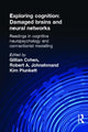 Book cover of: Exploring Cognition: Damaged Brains and Neural Networks. By: Cohen Gillian