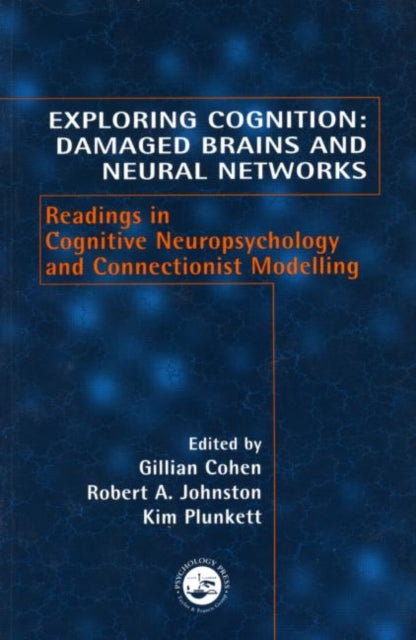 Book cover of: Exploring Cognition: Damaged Brains and Neural Networks. By: Gillian Cohen