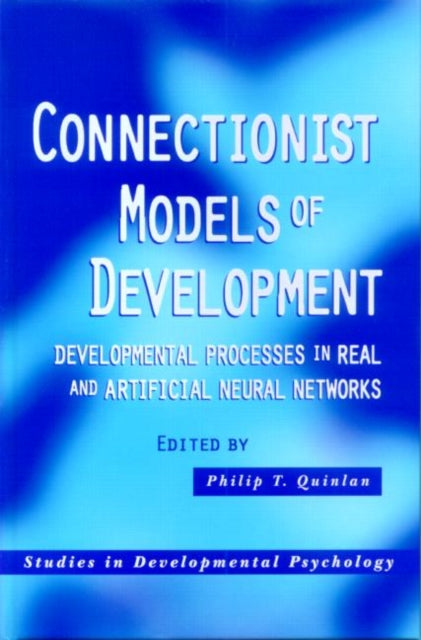 Book cover of: Connectionist Models of Development. By: Philip Quinlan