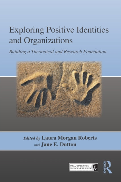 Book cover of: Exploring Positive Identities and Organizations. By: Laura Morgan Roberts