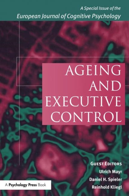 Book cover of: Ageing and Executive Control. By: Ulrich Mayr