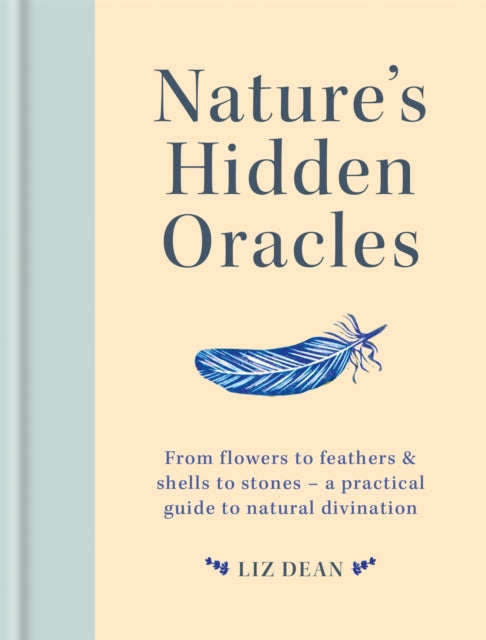 Book cover of: Nature's Hidden Oracles. By: Liz Dean