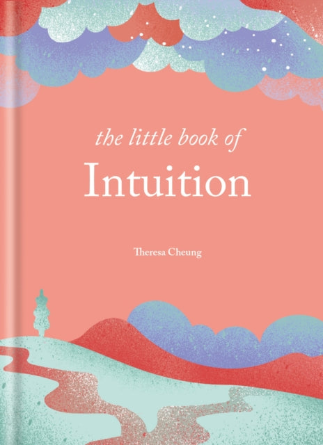 Little Book of Intuition, Simple practices for working with your sixth sense 9781841816395 Theresa Cheung