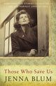 Book cover of: Those Who Save Us. By: Jenna Blum