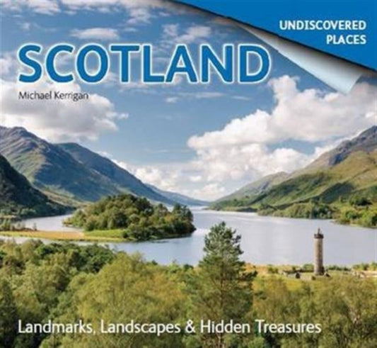 Book cover of: Scotland Undiscovered: Landmarks, Landscapes & Hidden Treasures