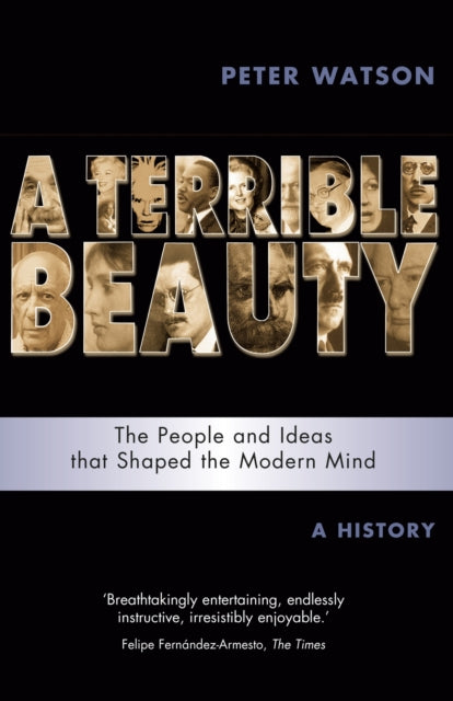 Book cover of: Terrible Beauty: A Cultural History of the Twentieth Century. By: Peter Watson