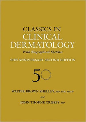Classics in Clinical Dermatology with Biographical Sketches, 50th Anniversary
