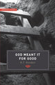 Book cover of: God Meant it for Good. By: R. T. Kendall