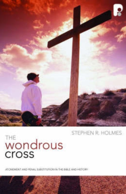 Book cover of: Wondrous Cross. By: Stephen Holmes, Stephen R. Holmes
