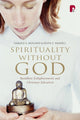 Book cover of: Spirituality Without God