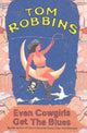 Book cover of: Even Cowgirls Get the Blues. By: Tom Robbins
