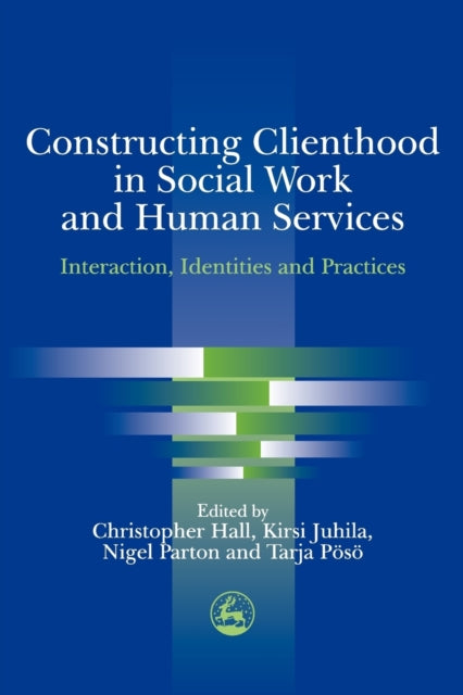 Book cover of: Constructing Clienthood in Social Work and Human Services