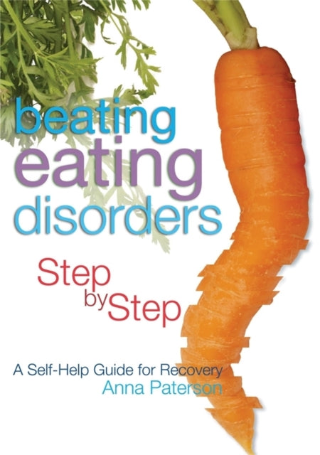Book cover of: Beating Eating Disorders Step by Step. By: Anna Paterson
