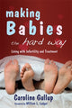 Book cover of: Making Babies the Hard Way. By: Caroline Gallup