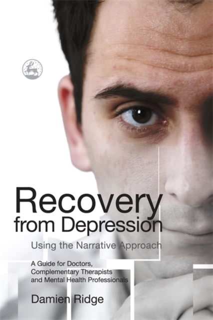 Book cover of: Recovery from Depression Using the Narrative Approach. By: Damien Ridge