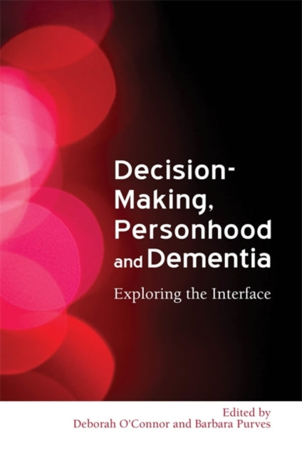 Book cover of: Decision-Making, Personhood and Dementia