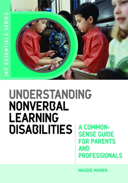 Book cover of: Understanding Nonverbal Learning Disabilities. By: Maggie Mamen