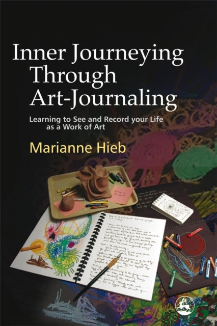 Book cover of: Inner Journeying Through Art-Journaling. By: Marianne Hieb