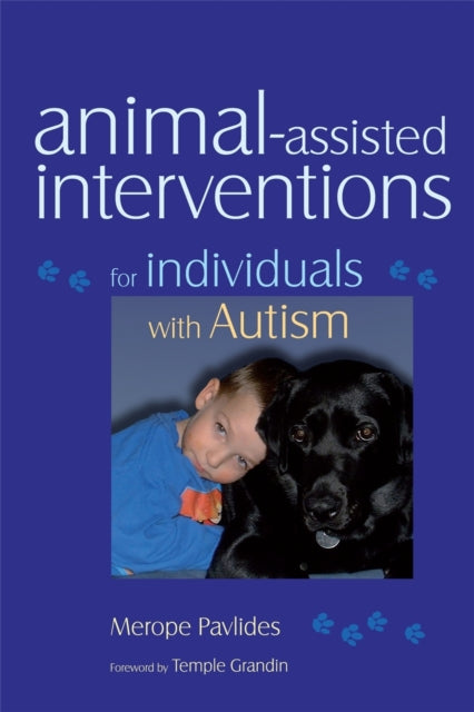 Book cover of: Animal-assisted Interventions for Individuals with Autism. By: Merope Pavlides