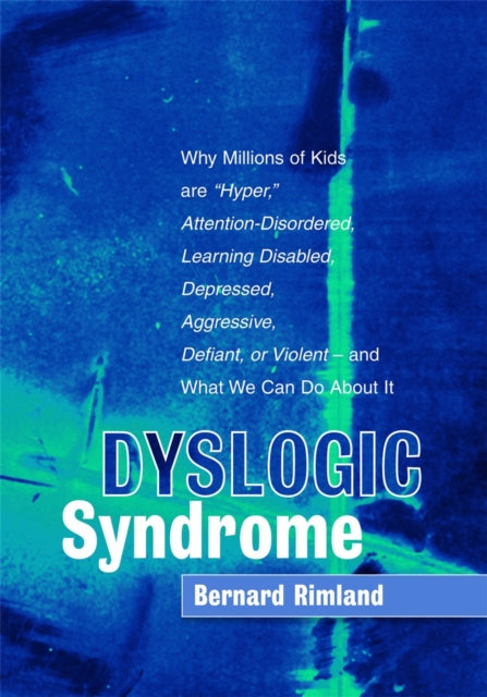 Book cover of: Dyslogic Syndrome. By: Bernard Rimland