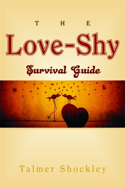 Book cover of: Love-Shy Survival Guide. By: Talmer Shockley