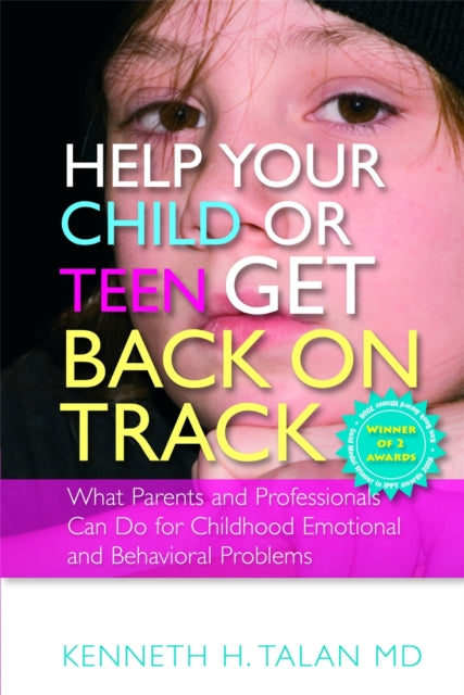 Book cover of: Help your Child or Teen Get Back On Track. By: Kenneth H. Talan