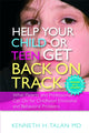 Book cover of: Help your Child or Teen Get Back On Track. By: Kenneth H. Talan