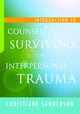 Book cover of: Introduction to Counselling Survivors of Interpersonal Trauma. By: Christiane Sanderson