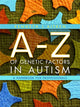 Book cover of: A-Z of Genetic Factors in Autism. By: Kenneth J. Aitken