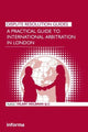 Book cover of: Practical Guide to International Arbitration in London. By: Hilary Heilbron