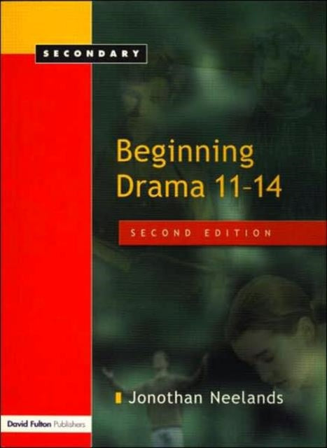 Book cover of: Beginning Drama 11-14. By: Jonoth Neelands
