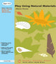 Book cover of: Play using Natural Materials. By: Alison Howe