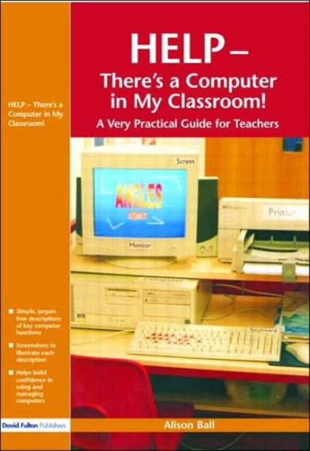Book cover of: Help--There's a Computer in My Classroom!. By: Alison Ball