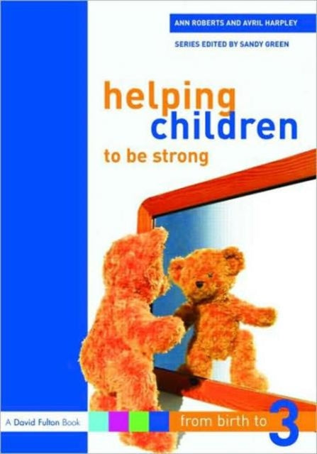 Book cover of: Helping Children to be Strong. By: Ann Roberts, Roberts/Harpley