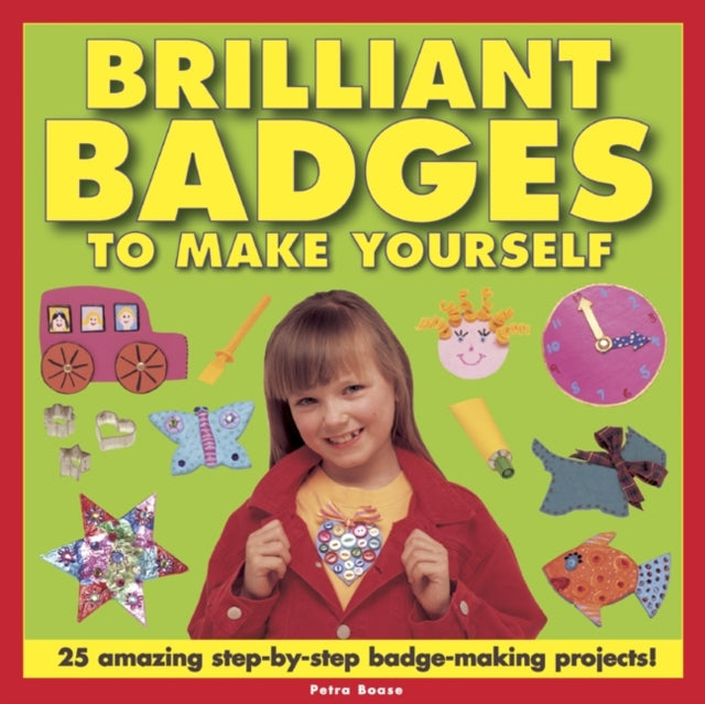 Book cover of: Brilliant Badges to Make Yourself. By: Petra Boase