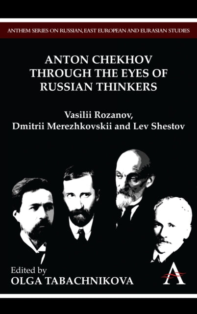 Book cover of: Anton Chekhov Through the Eyes of Russian Thinkers. By: Olga Tabachnikova