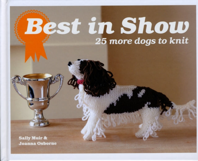 Book cover of: Best In Show: 25 more dogs to knit. By: Sally Muir