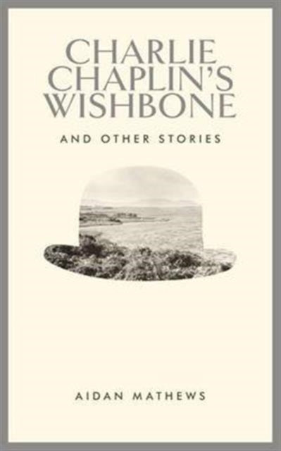 Book cover of: Charlie Chaplin's Wishbone. By: Aidan Carl Mathews