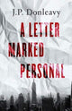 Book cover of: Letter Marked Personal. By: J. P. Donleavy