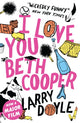 Book cover of: I Love You Beth Cooper. By: Larry Doyle