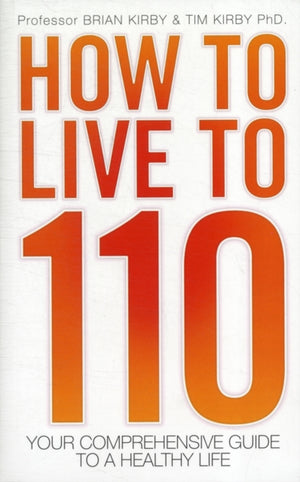 How to Live to 110 - Your Comprehensive Guide to a Healthy Life