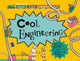 Book cover of: Cool Engineering. By: Jenny Jacoby